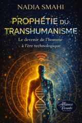 Prophétie du transhumanisme : Le devenir de l’homme à l’ère technologique cover image