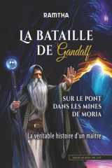La Bataille de Gandalf sur le pont dans les mines de Moria: La véritable histoire d’un Maître cover image