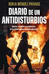Diario de un antidisturbios: Glorias, miserias y confidencias de la unidad policial más desconocida cover image