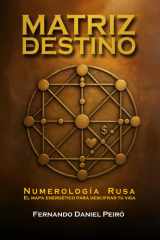 Matríz del Destino. Numerología Rusa El Mapa Energético Para Descifrar Tu Vida cover image