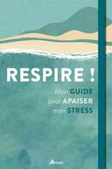 Respire !: Mon guide pour apaiser mon stress cover image