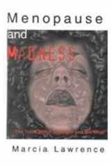 Menopause and Madness The Truth about Estrogen and the Mind