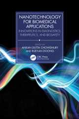 Nanotechnology for Biomedical Applications: Innovations in Diagnostics, Therapeutics, and Biosafety cover image