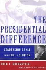 The Presidential Difference: Leadership Style from Roosevelt to Clinton cover image
