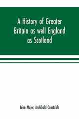A History of Greater Britain as Well England as Scotland cover image