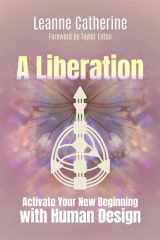 A Liberation: Activate Your New Beginning with Human Design cover image