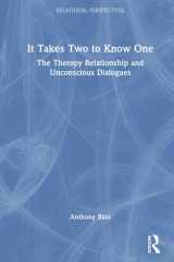 It Takes Two to Know One: The Therapy Relationship and Unconscious Dialogues (Relational Perspectives Book Series) cover image
