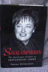 Shaughnessy: The Passionate Politics of Shaughnessy Cohen cover image
