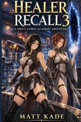Healer Recall 3: A Men’s LitRPG Academy Adventure cover image
