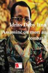 Idriss Deby Itno: Assassiné ou mort au combat ? cover image