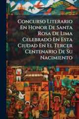 Concurso Literario En Honor De Santa Rosa De Lima Celebrado En Esta Ciudad En El Tercer Centenario De Su Nacimiento cover image