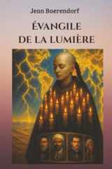 Évangile de la lumière: Voyage dans la sagessse roman initiatique conte philosophique moderne littérature spirituelle contemporaine cover image