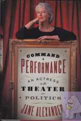 Command Performance An Actress In The Theater Of Politics cover image