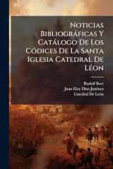 Noticias Bibliogràficas Y Catàlogo De Los CÃ3dices De La Santa Iglesia Catedral De LÃ(c)on cover image