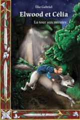 Elwood et Célia: La tour aux miroirs cover image