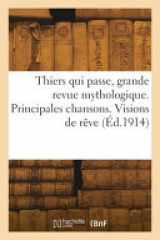 Thiers qui passe, grande revue mythologique. Principales chansons. Visions de rêve cover image