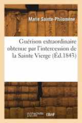 Guérison extraordinaire obtenue par l'intercession de la Sainte Vierge cover image