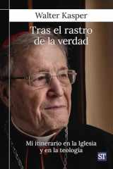 Tras el rastro de la verdad: Mi itinerario en la Iglesia y en la teología cover image
