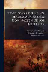 DescripciÃ3n Del Reino De Granada Bajo La DominaciÃ3n De Los Naseritas cover image