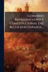 Gobierno Representativo y Constitucional Del Bello Sexo Español... cover image