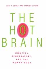 The Hot Brain Survival, Temperature, and the Human Body cover image