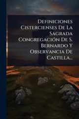 Definiciones Cistercienses De La Sagrada CongregaciÃ3n De S. Bernardo Y Observancia De Castilla... cover image