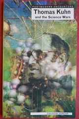Thomas Kuhn and the Science Wars (Postmodern Encounters) cover image