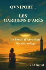 Ovniport: Les gardiens d'Arès: Le Bassin d'Arcachon dernier refuge cover image