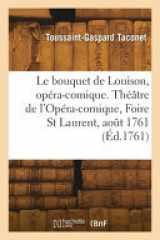 Le bouquet de Louison ou La sérénade de village, opéra-comique en 1 acte, mêlé d'ariettes cover image