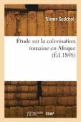 Étude sur la colonisation romaine en Afrique cover image