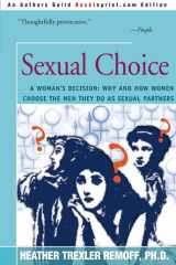 Sexual Choice A Woman's Decision: Why and How Women Choose the Men They Do as Sexual Partners cover image