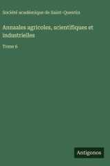 Annaales agricoles, scientifiques et industrielles: Tome 6 cover image