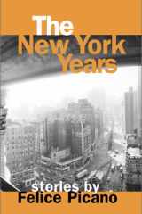 The New York Years: Stories by Felice Picano cover image