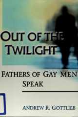 Out of the Twilight: Fathers of Gay Men Speak cover image