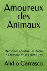 Amoureux des Animaux: Mémoires spirituelles entre le Créateur et ses créatures (French Edition) cover image