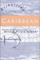 Recharting the Caribbean Land, Law, and Citizenship in the British Virgin Islands cover image