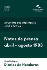 Notas de prensa abril-agosto de 1983 Archivos del presidente José Azcona cover image