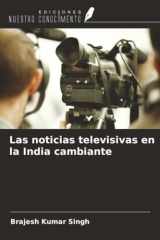 Las noticias televisivas en la India cambiante (Spanish Edition) cover image