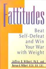 Fattitudes Beat Self-Defeat and Win Your War with Weight cover image