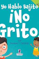 Yo Hablo Bajito. ¡No Grito! Un Libro de Afirmaciones para niños Pequeños Sobre No Gritar (edades 2-4) cover image