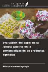 Evaluación del papel de la Iglesia católica en la comercialización de productos agrícolas (Spanish Edition) cover image