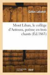 Mont Liban, le collège d'Antoura, poëme en trois chants cover image