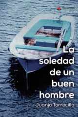 La soledad de un buen hombre (Spanish Edition) cover image