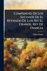 Compendio De Los Sucessos De El Reynado De Luis Xiv El Grande, Rey De Francia cover image
