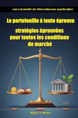 Le portefeuille à toute épreuve : stratégies éprouvées pour toutes les conditions de marché (Encyclopédie de l'investisseur particulier) cover image