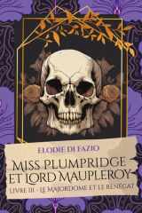 Miss Plumpridge et Lord Maupleroy - Livre III - Le majordome et le renégat cover image