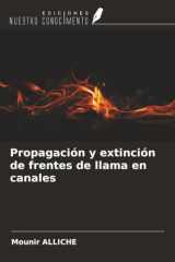 Propagación y extinción de frentes de llama en canales (Spanish Edition) cover image