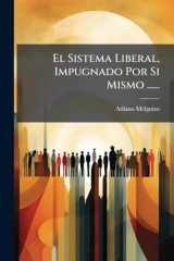 El Sistema Liberal, Impugnado Por Si Mismo ... ... cover image