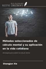 Métodos seleccionados de cálculo mental y su aplicación en la vida cotidiana: Estrategias para acelerar el cálculo mental (Spanish Edition) cover image