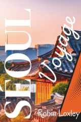 Séoul guide de voyage 2026 (Corée du Sud): Promenades, flâneries et exploration des palais aux marchés de rue : un tour de Séoul à travers la Corée du Sud avec cartes, itinéraires et secrets de voyage cover image